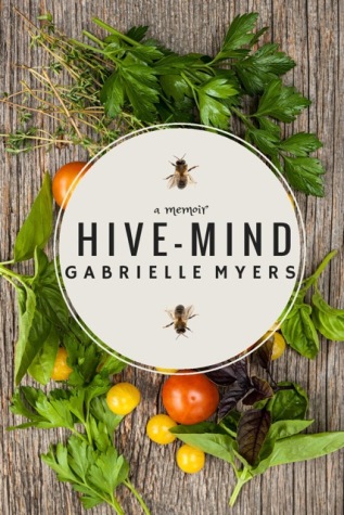 Hive-Mind novel by Gabrielle Myers, organic farming, cooking, California organic produce, Chef
